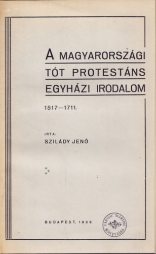 A magyarorszgi tt protestns egyhzi irodalom 1517-1711
