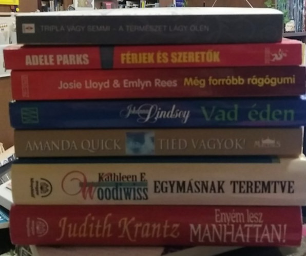 Jennifer Labrecque, Adele Parks, Josie Lloyd & Emlyn Rees, Johanna Lindsey, Amanda Quick, Kathleen E. Woodiwiss, Judith Krantz Katherine Garbera - 7 db-os KÖNYVMENTŐ AJÁNLAT, romantikus: Enyém lesz Manhattan!+ Egymásnak teremtve+ Tiéd vagyok!+ Vad éden+ Még forróbb rágógumi+ Férjek és szeretők+ Tripla vagy semmi - A természet lágy ölén