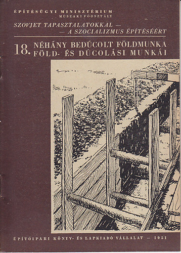 N�h�ny bed�volt f�ldmunka f�ld- �s d�col�si munk�i (Szovjet tapasztalatokkal - a szocializmus �p�t�s��rt 18.)