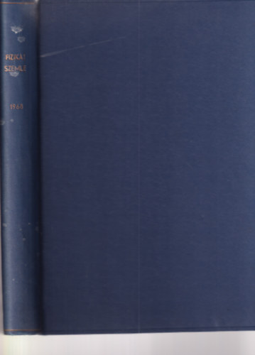 Fizikai szemle 1968. teljes XVIII. �vfolyam egybek�tve