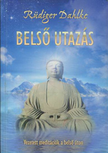 Bels utazs - Vezetett meditcik a bels ton