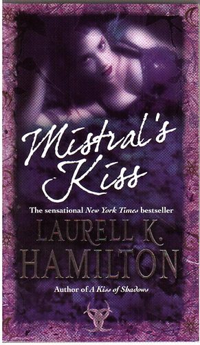 Laurell K. Hamilton - Mistral's Kiss