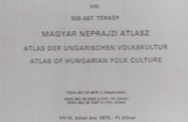 Barabs Jen  (Szerk.) - Magyar Nprajzi Atlasz VIII. 508-567. trkp