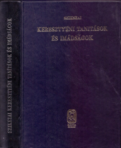 Keresztyni tantsok s imdsgok a keresztyn ember klnbz llapotai s szksgei szerint