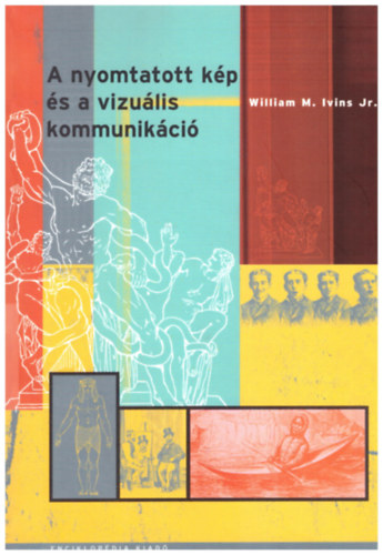 William M. Ivins - A nyomtatott kp s a vizulis kommunikci