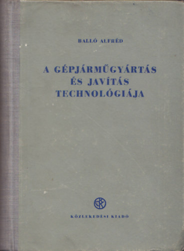 A g�pj�rm�gy�rt�s �s jav�t�s technol�gi�ja