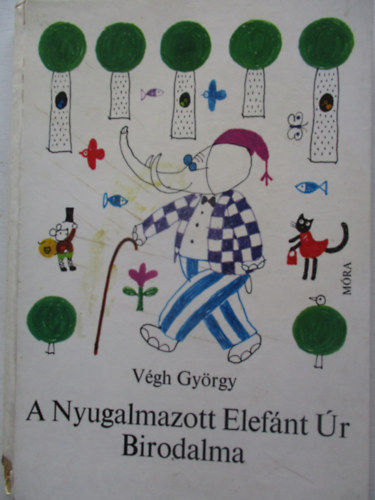 Vgh Gyrgy - A Nyugalmazott Elefnt r Birodalma