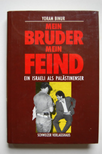 Yoram Binur - Mein Bruder, mein Feind: ein Israeli als Pal�stinenser