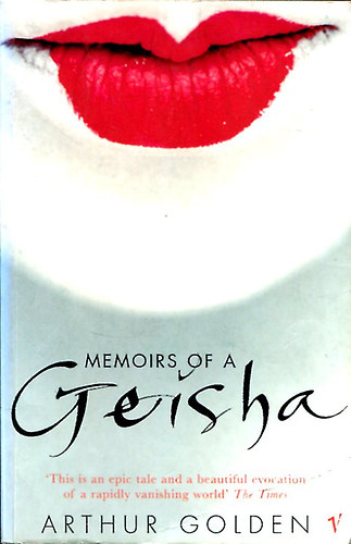 Arthur Golden - Memoirs of a Geisha
