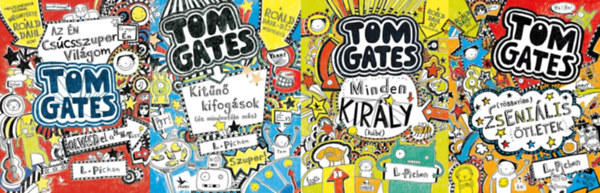 Tom Gates sorozat 1-4. / Az n cscsszuper vilgom, Kitn kifogsok (s mindenfle ms), Minden kirly (kb), (Tbbnyire) zsenilis tletek