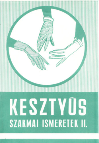 Kesztys szakmai ismeretek II.