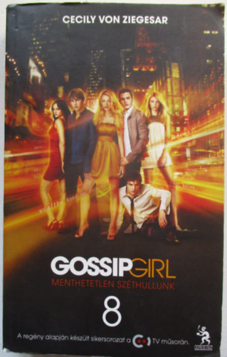 Gossip Girl 8. - Menthetetlen szthullunk