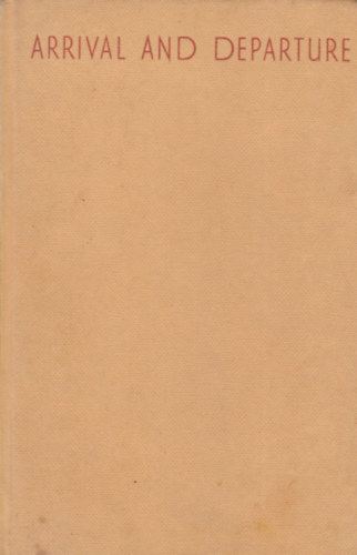 Arthur Koestler - Arrival and Departure