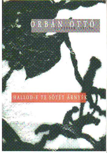 Orb�n Ott� - Hallod-e te s�t�t �rny�k