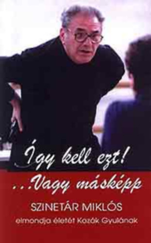 gy kell ezt!...Vagy mskpp