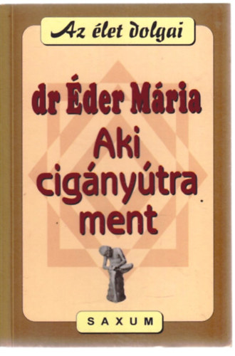 Aki cig�ny�tra ment