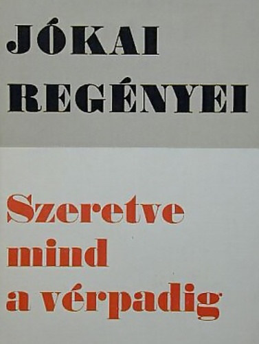 Szeretve mind a v�rpadig (T�rt�neti reg�ny a R�k�czi-korb�l)
