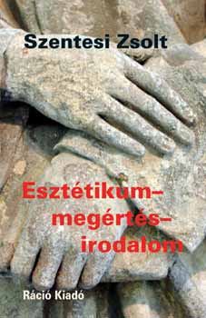 Szentesi Zsolt - Eszttikum - megrts - irodalom