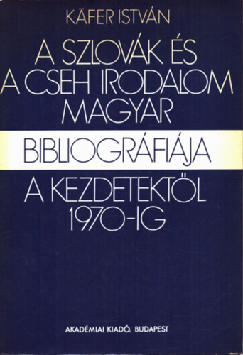 A szlovk s a cseh irodalom magyar bibliogrfija a kezdetektl 1970-ig