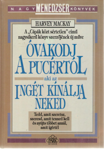 �vakodj a puc�rt�l, aki az ing�t k�n�lja neked