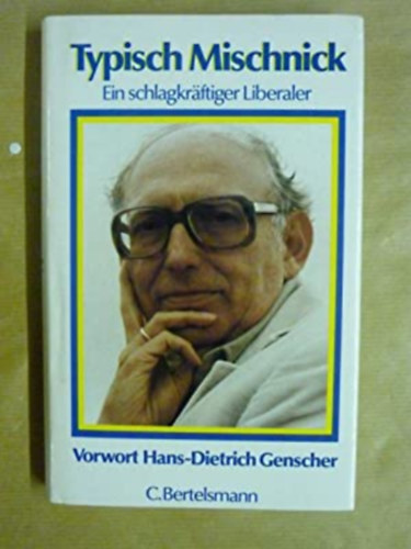 Hans-Dietrich Genscher - Typisch Mischnick - Ein schlagkr�ftiger Liberaler