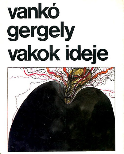 Vank Gergely - Vakok ideje