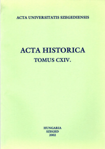 Dr. Marjanucz Lszl - Acta historica (tomus CXIV.)