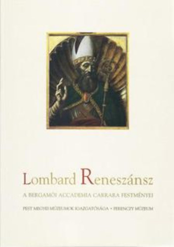 DR. Erdsi Pter - Lombard Renesznsz - A bergami Accademia Carrara festmnyei