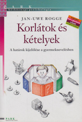 Korl�tok �s k�telyek (A hat�rok kijel�l�se a gyermeknevel�sben)