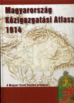 Magyarorszg kzigazgatsi atlasza 1914