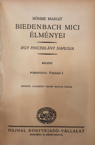 Biedenbach Mici lmnyei - egy pincrlny naplja