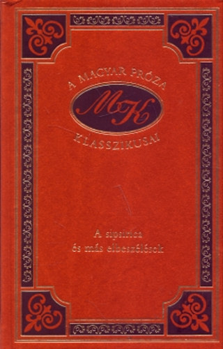 A sipsirica s ms elbeszlsek (A magyar prza klasszikusai 64.)