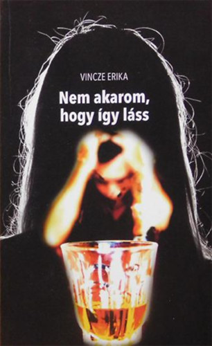 Nem akarom, hogy gy lss