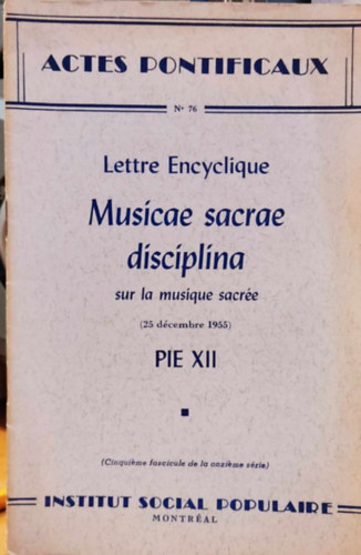 Actes Pontificaux N 76: Lettre Encyclique Musicae sacrae disciplina sur la musique sacre (25 dcembre 1955) Pie XII (Institut Social Populaire)