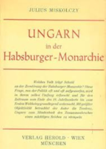 Miskolczy Julius - Ungarn in der Habsburger-Monarchie