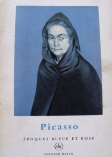 Picasso - Epoques Bleue Et Rose