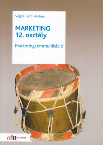 Marketing 12. oszt�ly - Marketingkommunik�ci�, kommunik�ci�s politika