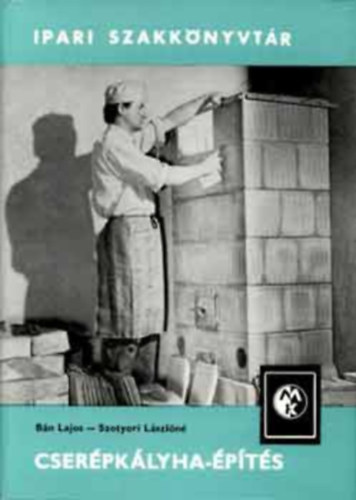 B�n Lajos-Szotyori L�szl�n� - Cser�pk�lyha-�p�t�s