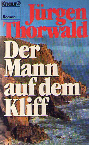 Jrgen Thorwald - Der Mann auf dem Kliff