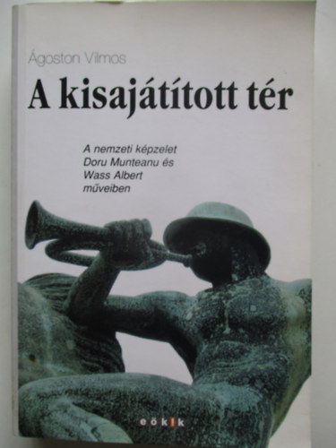 A kisajttott tr - A nemzeti kpzelet Doru Munteanu s Wass Albert..