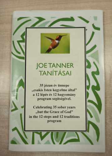 Joe Tanner tan�t�sai - 35 j�zan �v �nnepe "csakis Isten kegyelme �ltal" a 12 l�p�s �s 12 hagyom�ny program seg�ts�g�vel