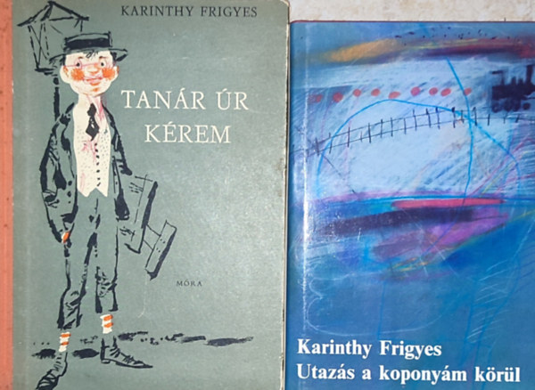 2db Karinthy Frigyes knyv - utazs a koponym krl; Tanr r krem