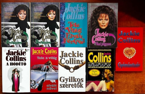 9db Jackie Collins knyv ( egytt ) :Bnsk,Gymntszv, A hdt,Tele a vilg elvlt nvel,Gyilkos szeretk,