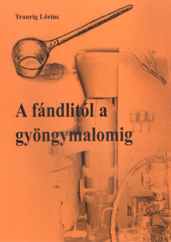 Traurig Lrinc - A fndlitl a gyngymalomig