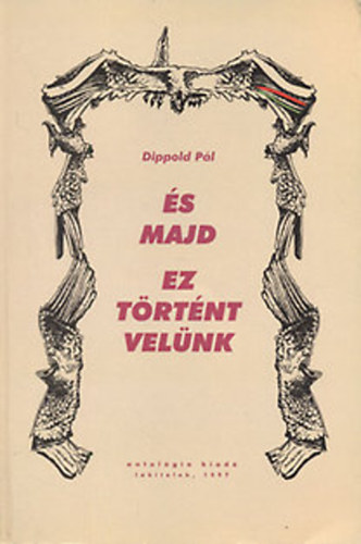 s majd ez trtnt velnk - Rendszervltoztat szhalom 1981-1997 (dediklt)