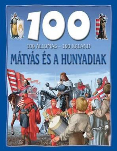 100 lloms - 100 kaland - Mtys s a Hunyadiak
