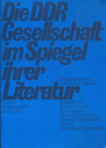 Die DDR-Gesellschaft im Spiegel ihrer Literatur ("Az NDK t�rsadalma az irodalma t�kr�ben" n�met nyelven)