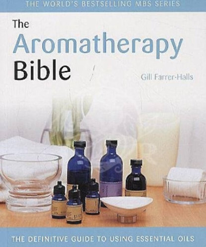 The Aromatherapy Bible