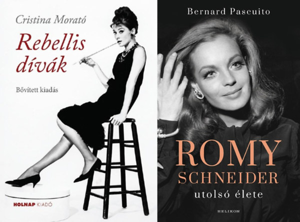 Bernard Pascuito Cristina Morat - 2 m hres nkrl: Romy Schneider utols lete + Rebellis dvk - Bvtett kiads