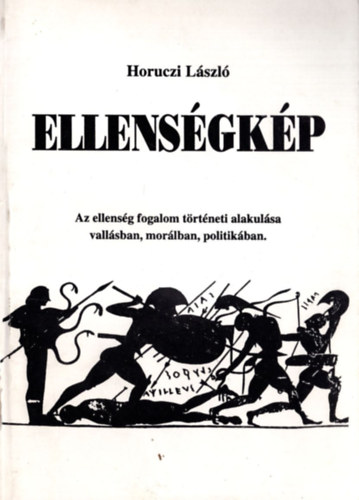Horuczi László - Ellenségkép